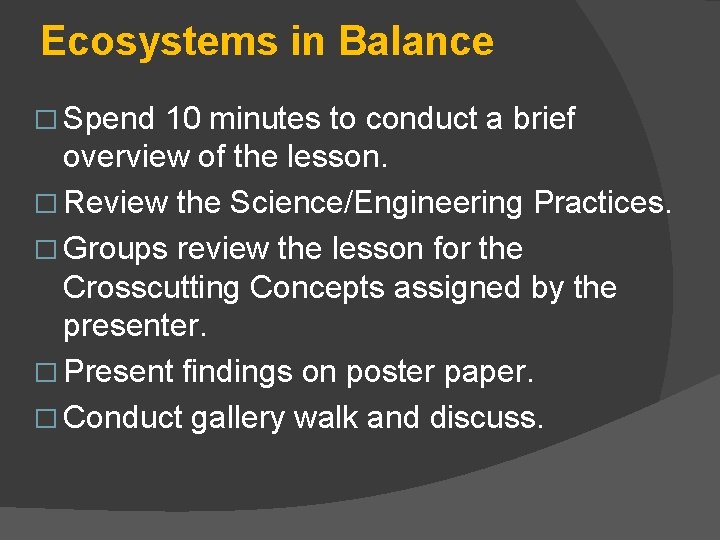 Ecosystems in Balance � Spend 10 minutes to conduct a brief overview of the