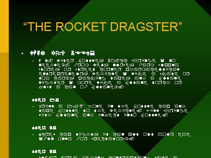 “THE ROCKET DRAGSTER” • WHAT YOU NEED: – A 2 - liter bottle, 60