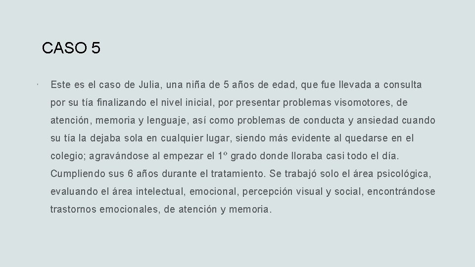 CASO 5 Este es el caso de Julia, una niña de 5 años de