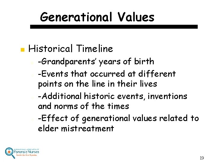 Generational Values n Historical Timeline o o -Grandparents’ years of birth -Events that occurred