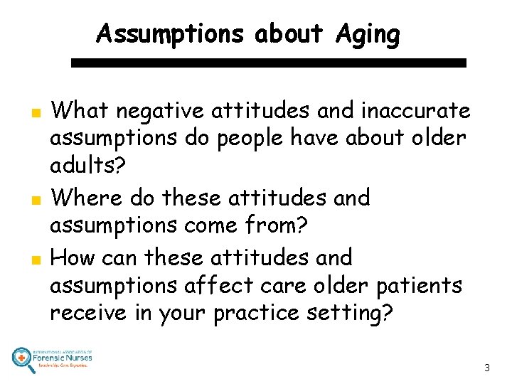 Assumptions about Aging n n n What negative attitudes and inaccurate assumptions do people
