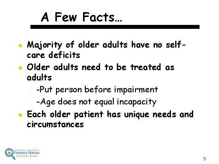 A Few Facts… n n n Majority of older adults have no selfcare deficits