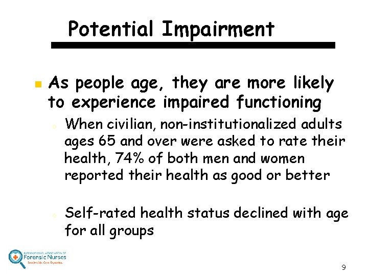 Potential Impairment n As people age, they are more likely to experience impaired functioning