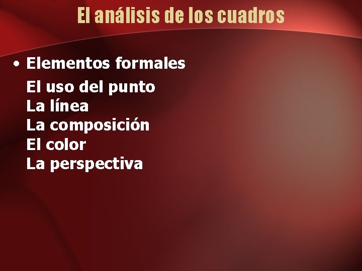 El análisis de los cuadros • Elementos formales El uso del punto La línea