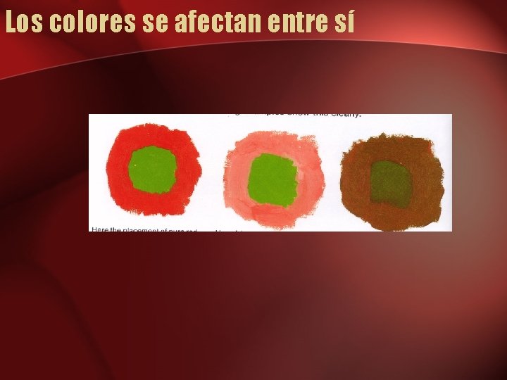 Los colores se afectan entre sí 