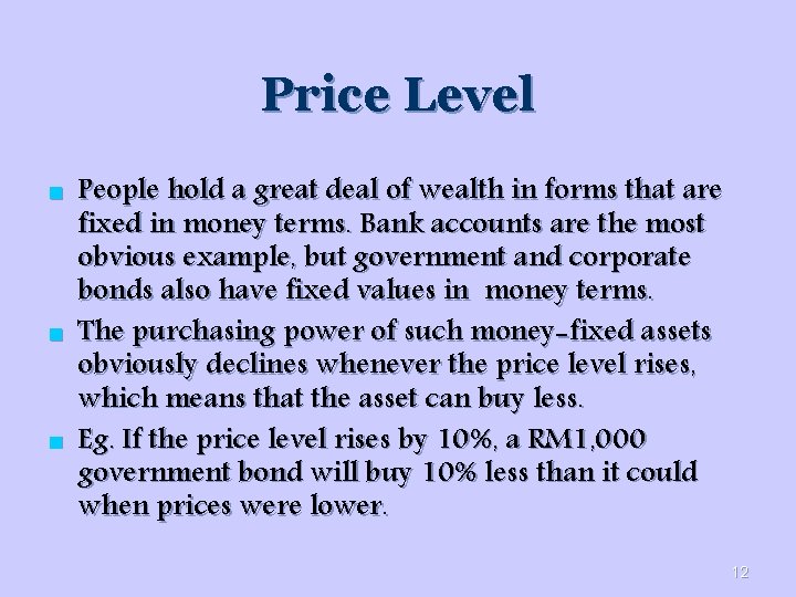 Price Level n n n People hold a great deal of wealth in forms