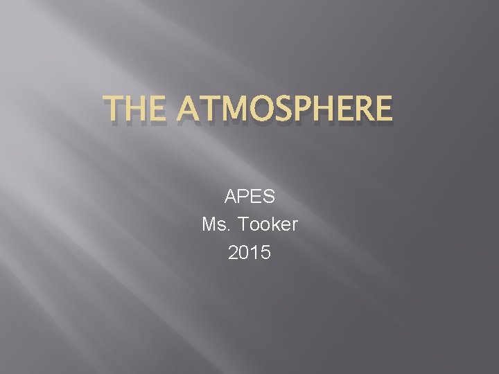 THE ATMOSPHERE APES Ms. Tooker 2015 