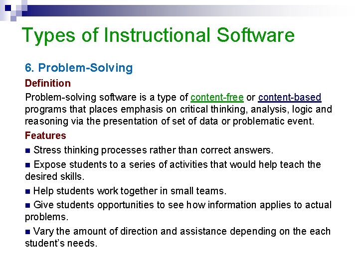 Types of Instructional Software 6. Problem-Solving Definition Problem-solving software is a type of content-free