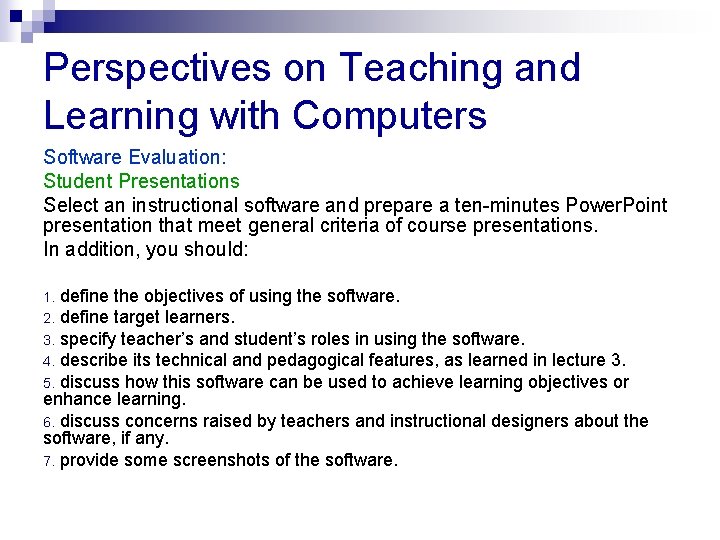 Perspectives on Teaching and Learning with Computers Software Evaluation: Student Presentations Select an instructional