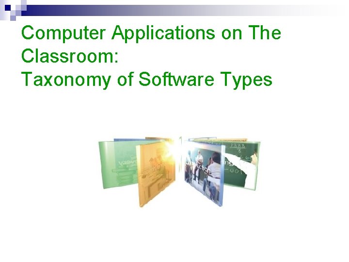 Computer Applications on The Classroom: Taxonomy of Software Types 