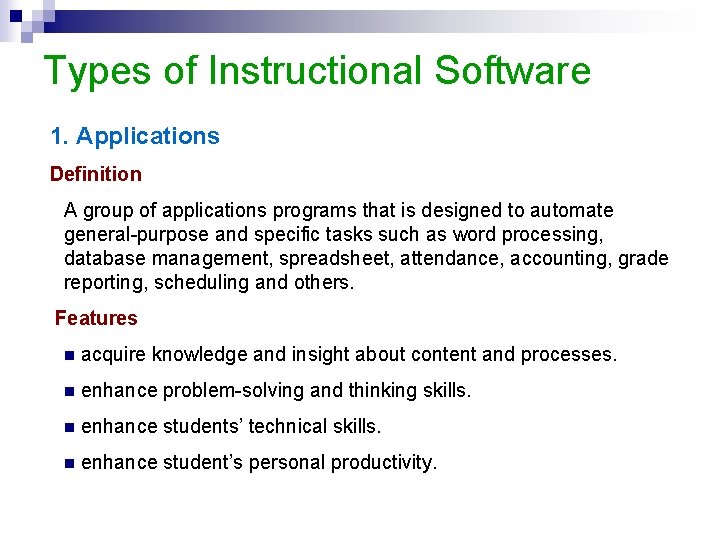 Types of Instructional Software 1. Applications Definition A group of applications programs that is