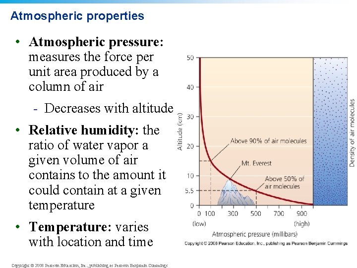 Atmospheric properties • Atmospheric pressure: measures the force per unit area produced by a