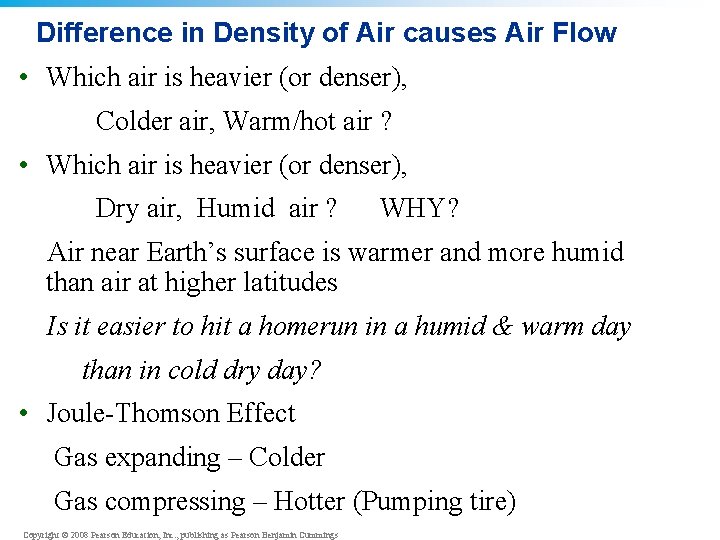 Difference in Density of Air causes Air Flow • Which air is heavier (or