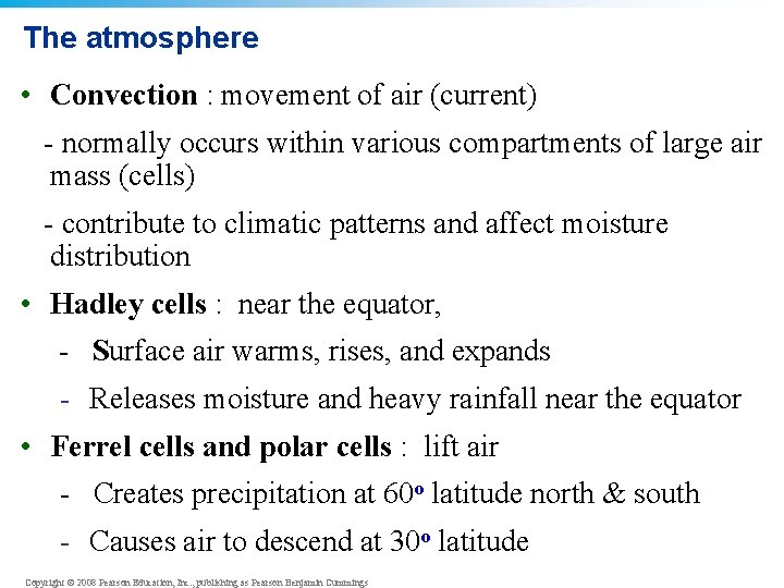 The atmosphere • Convection : movement of air (current) - normally occurs within various