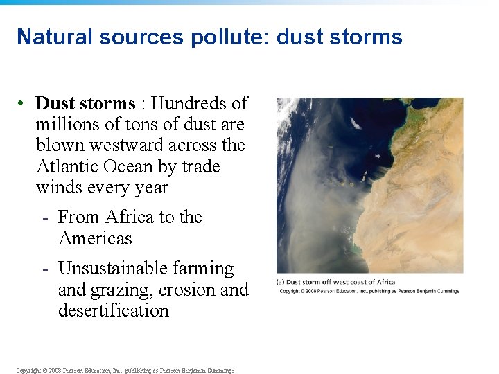 Natural sources pollute: dust storms • Dust storms : Hundreds of millions of tons