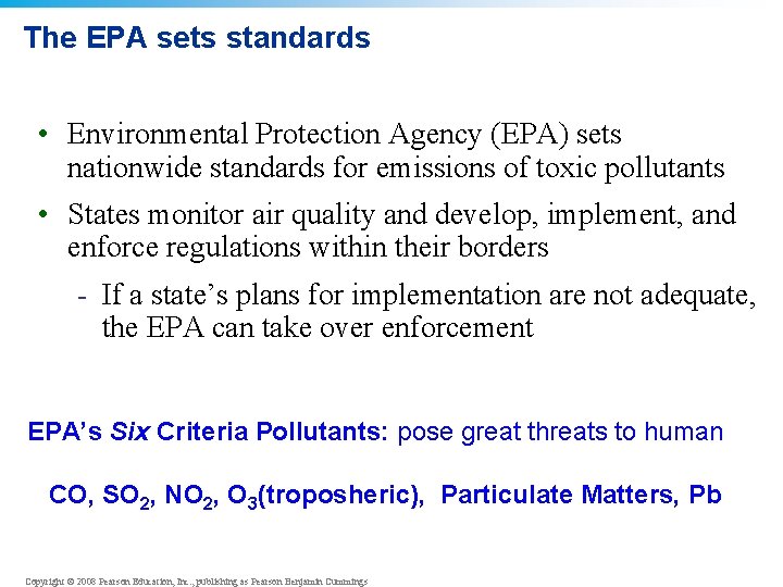 The EPA sets standards • Environmental Protection Agency (EPA) sets nationwide standards for emissions