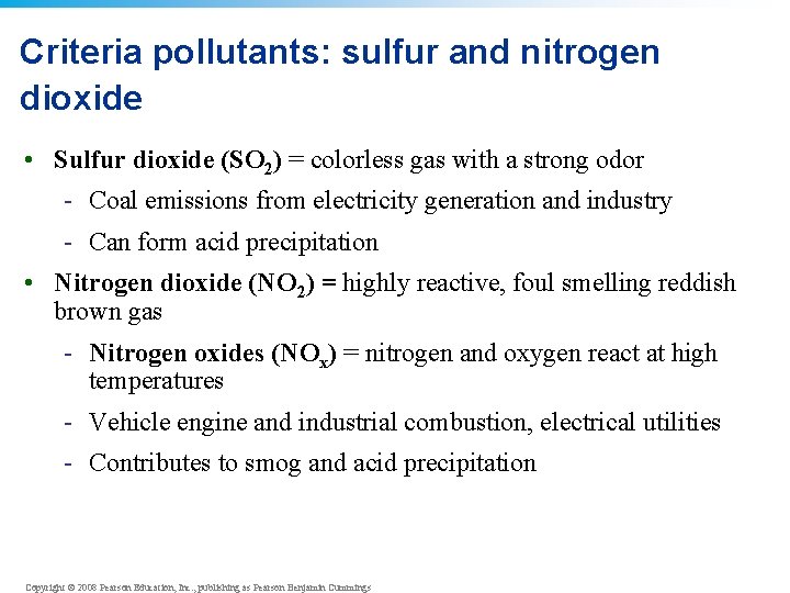 Criteria pollutants: sulfur and nitrogen dioxide • Sulfur dioxide (SO 2) = colorless gas