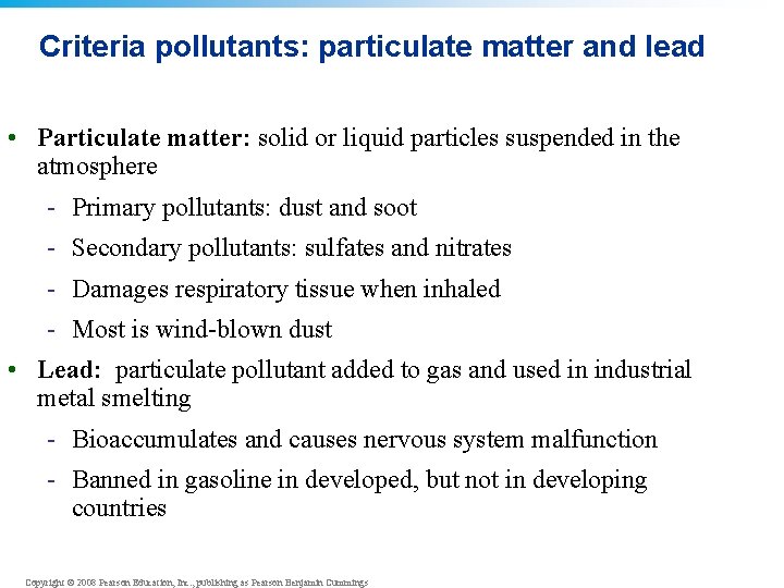 Criteria pollutants: particulate matter and lead • Particulate matter: solid or liquid particles suspended