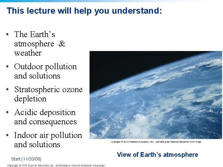 This lecture will help you understand: • The Earth’s atmosphere & weather • Outdoor