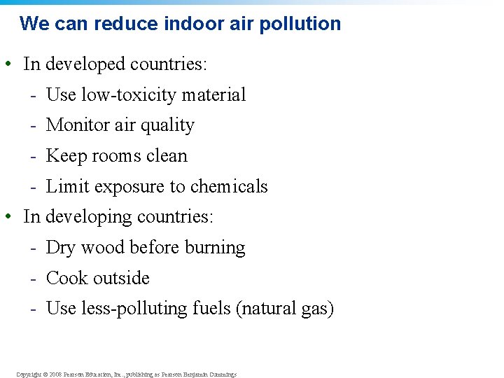 We can reduce indoor air pollution • In developed countries: - Use low-toxicity material