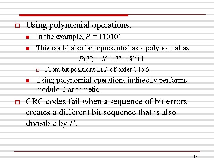 o Using polynomial operations. n n In the example, P = 110101 This could