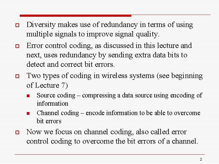 o o o Diversity makes use of redundancy in terms of using multiple signals