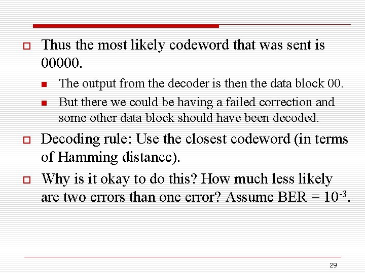 o Thus the most likely codeword that was sent is 00000. n n o