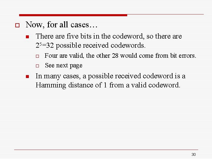 o Now, for all cases… n There are five bits in the codeword, so