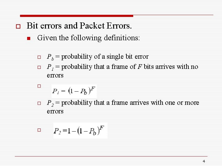 o Bit errors and Packet Errors. n Given the following definitions: o o Pb