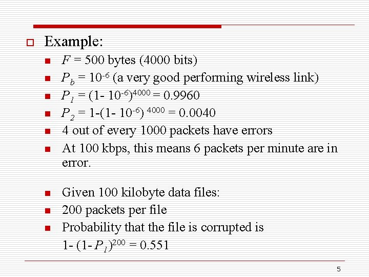o Example: n n n n n F = 500 bytes (4000 bits) Pb
