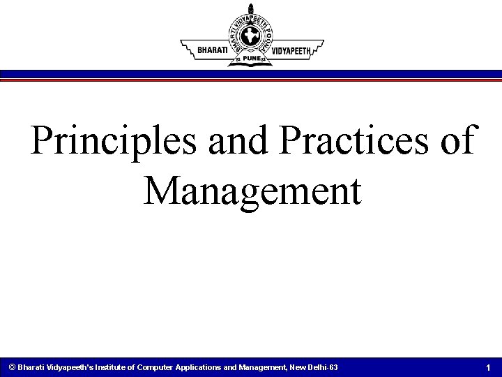 Principles and Practices of Management © Bharati Vidyapeeth’s Institute of Computer Applications and Management,