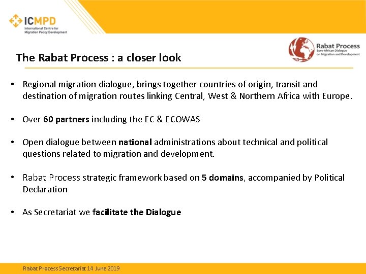 The Rabat Process : a closer look • Regional migration dialogue, brings together countries