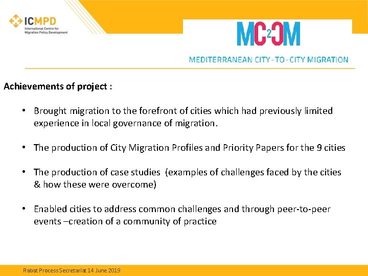 Achievements of project : • Brought migration to the forefront of cities which had