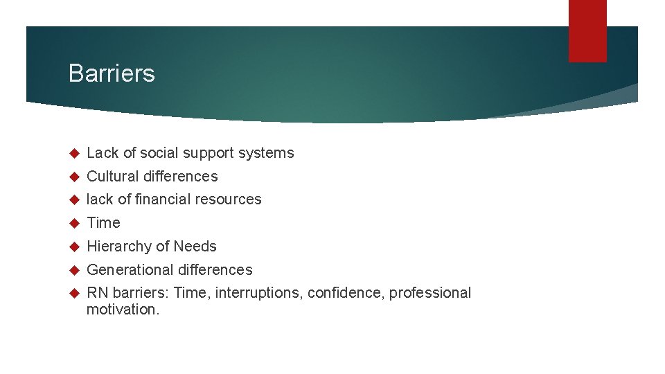Support System Barriers Patient Education Patient Education Enables patients and families