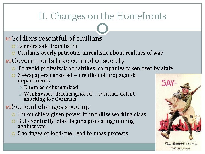 II. Changes on the Homefronts Soldiers resentful of civilians Leaders safe from harm Civilians
