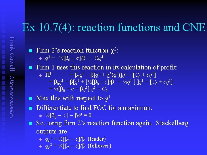Ex 10. 7(4): reaction functions and CNE Frank Cowell: Microeconomics n Firm 2’s reaction