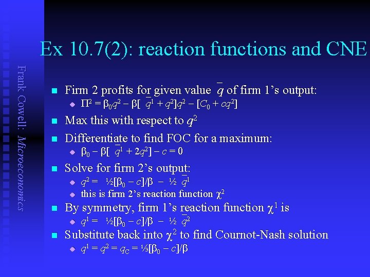 Ex 10. 7(2): reaction functions and CNE Frank Cowell: Microeconomics n Firm 2 profits