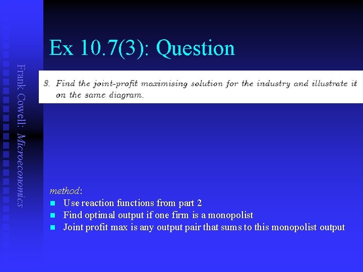 Ex 10. 7(3): Question Frank Cowell: Microeconomics method: n Use reaction functions from part