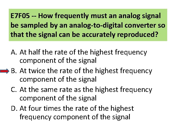 E 7 F 05 -- How frequently must an analog signal be sampled by