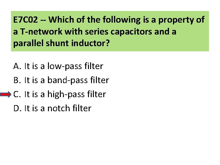 E 7 C 02 -- Which of the following is a property of a