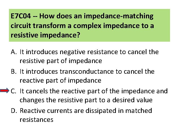 E 7 C 04 -- How does an impedance-matching circuit transform a complex impedance