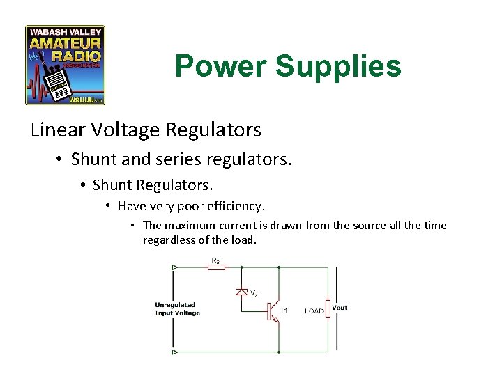 Power Supplies Linear Voltage Regulators • Shunt and series regulators. • Shunt Regulators. •
