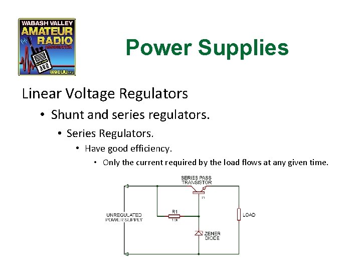 Power Supplies Linear Voltage Regulators • Shunt and series regulators. • Series Regulators. •