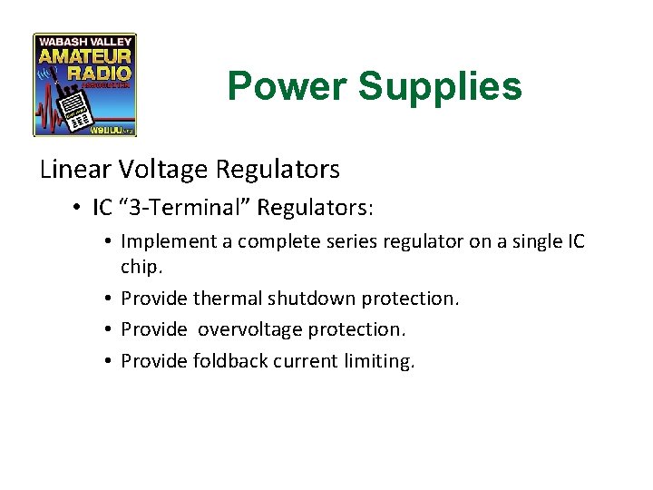 Power Supplies Linear Voltage Regulators • IC “ 3 -Terminal” Regulators: • Implement a