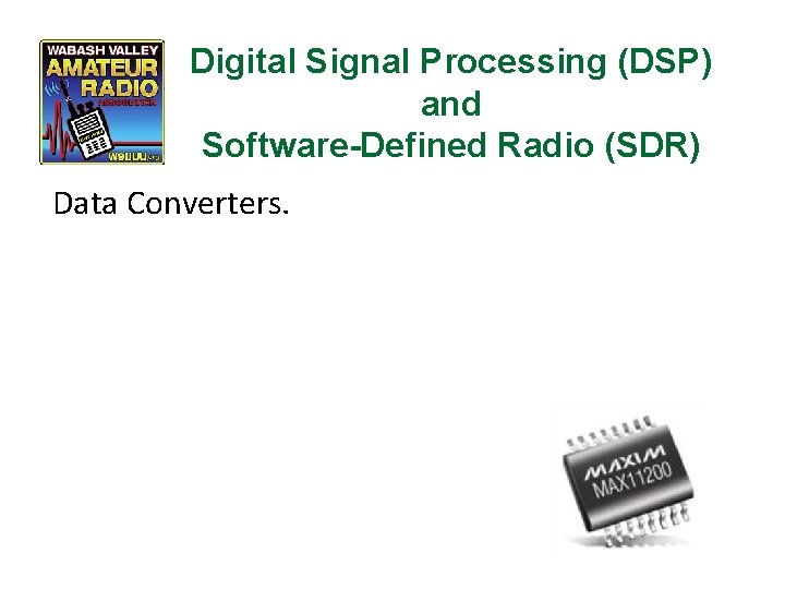 Digital Signal Processing (DSP) and Software-Defined Radio (SDR) Data Converters. 