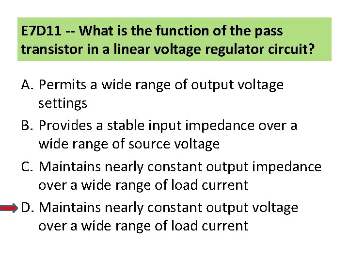 E 7 D 11 -- What is the function of the pass transistor in