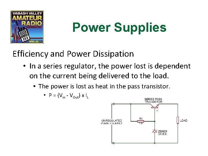 Power Supplies Efficiency and Power Dissipation • In a series regulator, the power lost