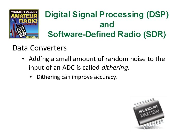 Digital Signal Processing (DSP) and Software-Defined Radio (SDR) Data Converters • Adding a small