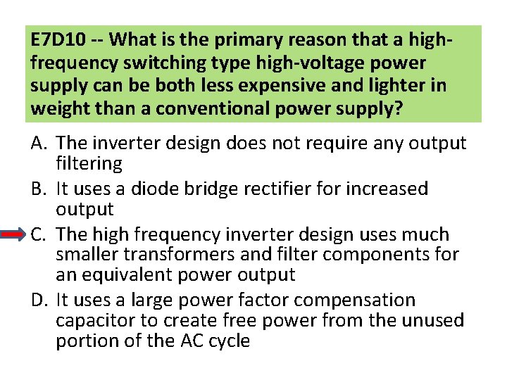 E 7 D 10 -- What is the primary reason that a highfrequency switching