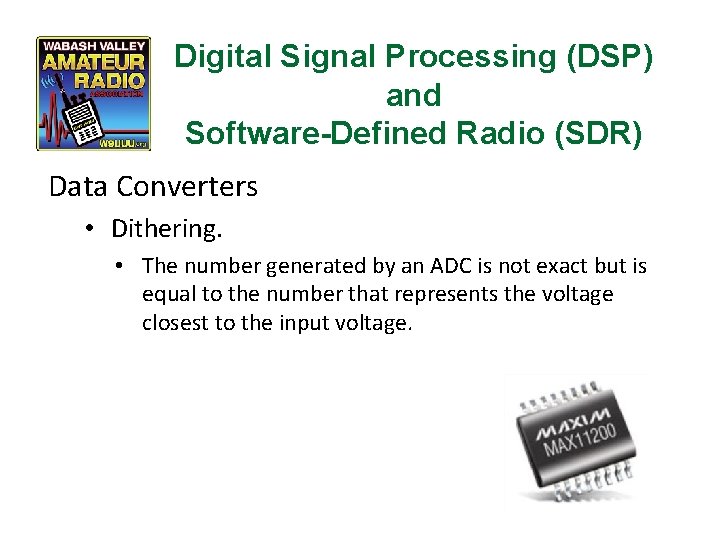 Digital Signal Processing (DSP) and Software-Defined Radio (SDR) Data Converters • Dithering. • The